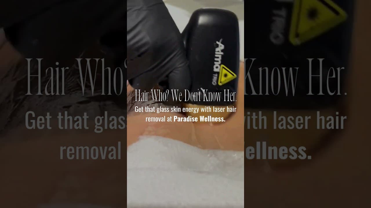 Laser Hair Removal 😍 Smooth Skin Fast @Paradise Wellness — video thumbnail