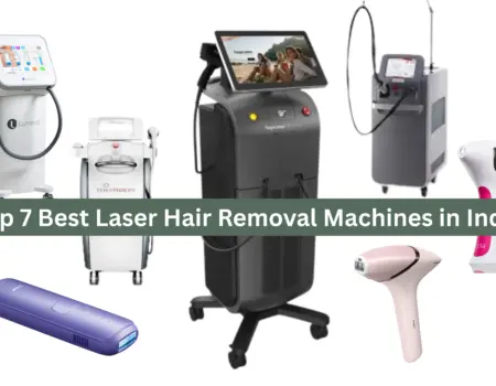 Top 7 Best Laser Hair Removal Machines in India